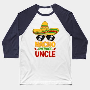 nacho average uncle Baseball T-Shirt